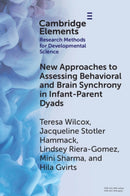 New Approaches to Assessing Behavioral and Brain Synchrony in Infant-Parent Dyads-9781009631198