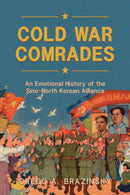 Cold War Comrades : An Emotional History of the Sino-North Korean Alliance-9781009633314