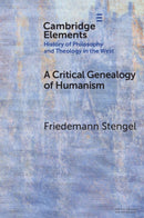 A Critical Genealogy of Humanism-9781009634243