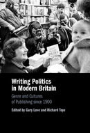 Writing Politics in Modern Britain : Genre and Cultures of Publishing since 1900-9781009634281