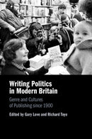 Writing Politics in Modern Britain : Genre and Cultures of Publishing since 1900-9781009634328