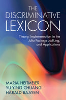 The Discriminative Lexicon : Theory, Implementation in the Julia Package JudiLing, and Applications-9781009634618