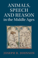 Animals, Speech and Reason in the Middle Ages-9781009638432