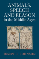 Animals, Speech and Reason in the Middle Ages-9781009638449