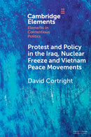 Protest and Policy in the Iraq, Nuclear Freeze and Vietnam Peace Movements-9781009640244