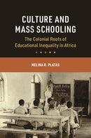 Culture and Mass Schooling : The Colonial Roots of Educational Inequality in Africa-9781009640350