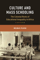 Culture and Mass Schooling : The Colonial Roots of Educational Inequality in Africa-9781009640367