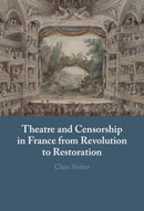 Theatre and Censorship in France from Revolution to Restoration-9781009645966