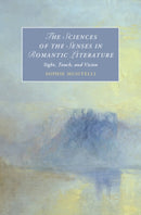 The Sciences of the Senses in Romantic Literature : Sight, Touch, and Vision-9781009646789