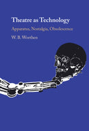 Theatre as Technology : Apparatus, Nostalgia, Obsolescence-9781009647359