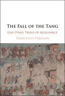 The Fall of the Tang : Gao Pian's Trials of Allegiance-9781009649919