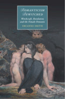 Romanticism Bewitched : Witchcraft, Revolution and the Female Demonic-9781009650021