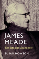 James Meade : The Utopian Economist-9781009652476