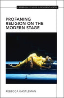 Profaning Religion on the Modern Stage