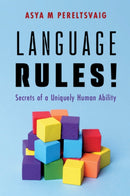 Language Rules! : Secrets of a Uniquely Human Ability-9781009658287