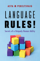 Language Rules! : Secrets of a Uniquely Human Ability-9781009658294