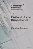 Civil and Uncivil Disobedience-9781009659147