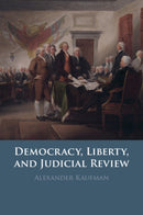 Democracy, Liberty, and Judicial Review-9781009661560