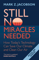 Still No Miracles Needed : How Today's Technology Can Save Our Climate and Clean Our Air-9781009662475