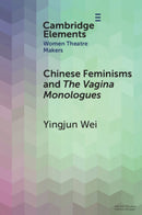 Chinese Feminisms and The Vagina Monologues-9781009667791