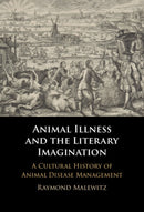 Animal Illness and the Literary Imagination : A Cultural History of Animal Disease Management-9781009670173