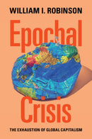 Epochal Crisis : The Exhaustion of Global Capitalism-9781009670494