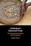 Zimbabwe's Diamond Trade : The State, Resource Politics and Development-9781009674768