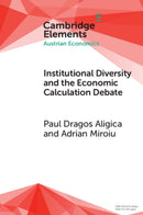 Institutional Diversity and The Economic Calculation Debate : The Feasibility Issue Revisited-9781009677486