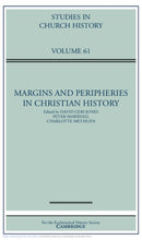 Margins and Peripheries in Christian History: Volume 61-9781009679404