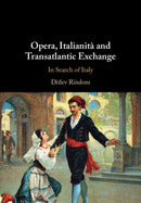 Opera, Italianita and Transatlantic Exchange