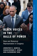 Black Voices in the Halls of Power : Race and Rhetorical Representation in Congress-9781009681476
