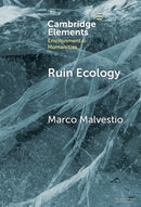 Ruin Ecology : An Exercise in Environmental Imagination-9781009683029