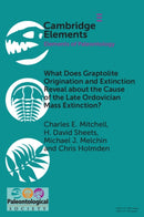 What Does Graptolite Origination and Extinction Reveal about the Cause of the Late Ordovician Mass Extinction?-9781009684057