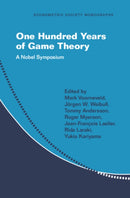 One Hundred Years of Game Theory : A Nobel Symposium-9781009686082