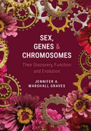 Sex, Genes and Chromosomes : Their Discovery, Function and Evolution-9781009688017
