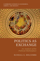 Politics as Exchange : An Analysis of the Political Marketplace-9781009693936