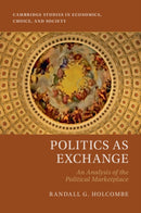Politics as Exchange : An Analysis of the Political Marketplace-9781009693974