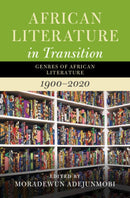African Literature in Transition: Volume 5 : Genres of African Literature, 1900-2020-9781009694643