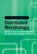 The Cambridge Handbook of Distributed Morphology: Volume 1