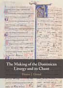 The Making of the Dominican Liturgy and its Chant-9781009712187
