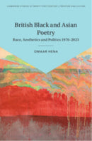 British Black and Asian Poetry : Race, Aesthetics and Politics 1970-2023-9781009712392