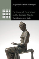 Fiction and Education in the Roman World : The Cultivation of the Reader-9781009721653