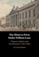 The Minerva Press under William Lane : Women Authors and Novel Genres, 1782-1802-9781009728355