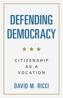 Defending Democracy : Citizenship as a Vocation-9781009731584