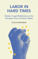 Labor in Hard Times : Workers' Legal Mobilization at the European Court of Human Rights-9781009732369