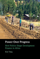 Power Over Progress : How Politics Shape Development Finance in Africa-9781009733151