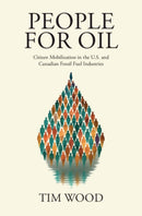 People For Oil : Citizen Mobilization in the U.S. and Canadian Fossil Fuel Industries-9781009733427