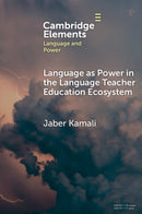 Language as Power in the Language Teacher Education Ecosystem-9781009733809