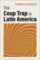 The Coup Trap in Latin America