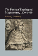 The Parisian Theological Magisterium, 1100–1400
